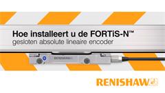 Installatievideo: Hoe installeert u de FORTiS-N™ gesloten absolute lineaire encoder